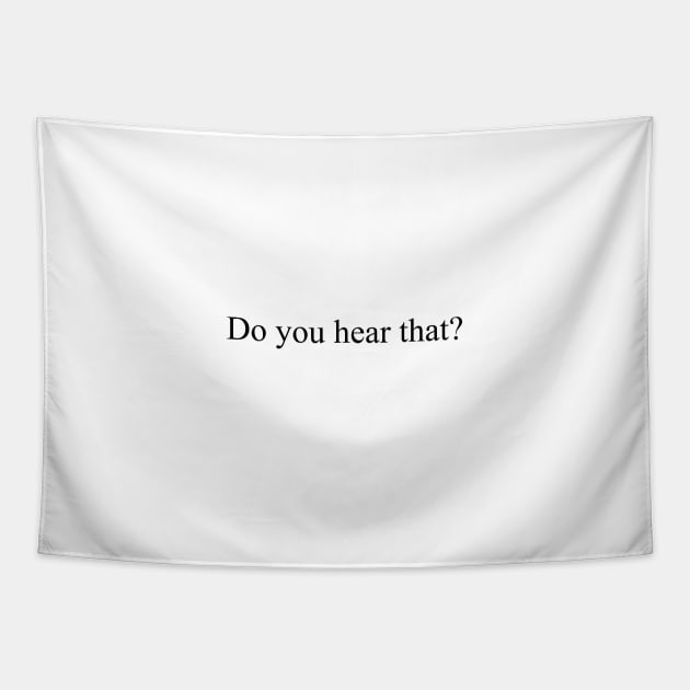 Do you hear that? Tapestry by malpraxis shirts