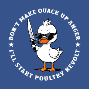 Don't Make Quack Up Angry T-Shirt