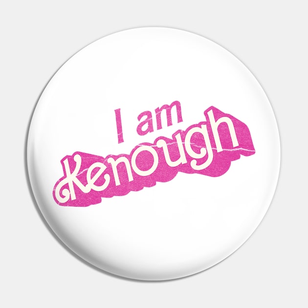 I Am Kenough Grunge Retro Pin by edongskithreezerothree