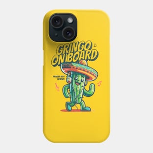 Warning: Gringo on board, proceed with patience. Phone Case
