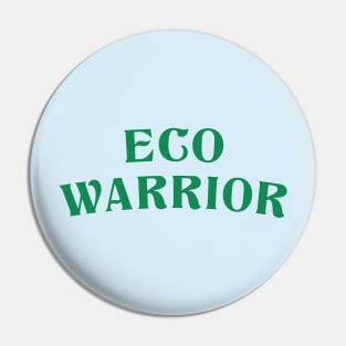 Eco warrior | Green color Pin