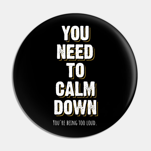 You Need to Calm Down v4 Pin by Emma