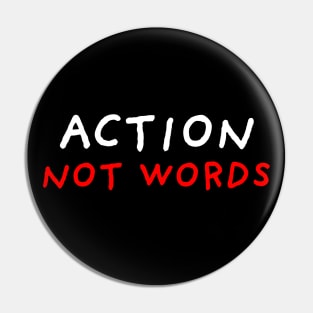 Action Not Words | Black Pin