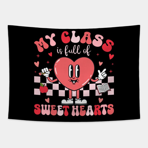 Teacher Valentines Day Shirt My Class Is Full of Sweethearts Tapestry by jadolomadolo