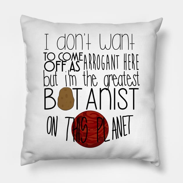 The Martian - The greatest botanist on planet Pillow by liilliith