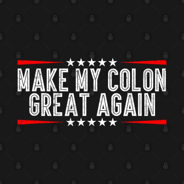 Make My Colon Great Again Funny Colon Surgery Recovery by Emily Ava 1