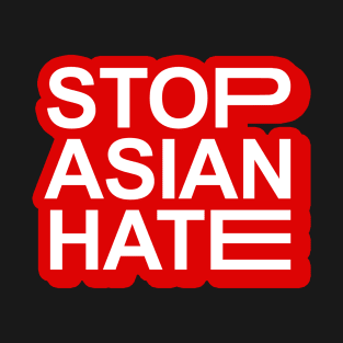 Stop Asian Hate T-Shirt