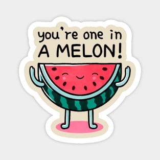one in a melon Magnet