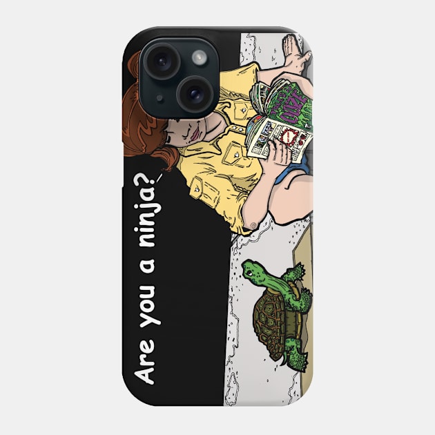 Are You A Ninja? Phone Case by House_Of_HaHa