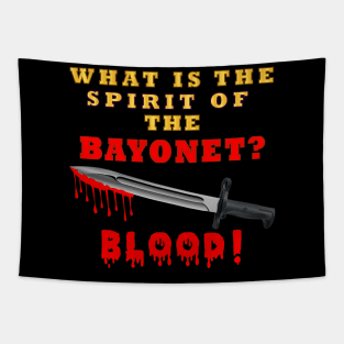 What is the spirit of the bayonet - BLOOD X 300 Tapestry