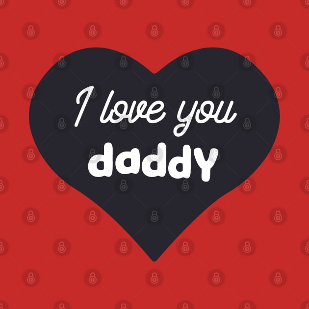 I love you daddy by holidaystore