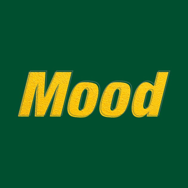 Mood by afternoontees