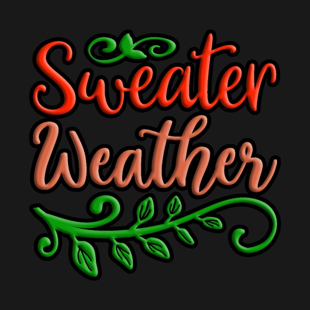 Sweater Weather, colorful autumn, fall seasonal design by crazytshirtstore