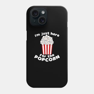 I'm just here for the popcorn - funny popcorn lover slogan Phone Case