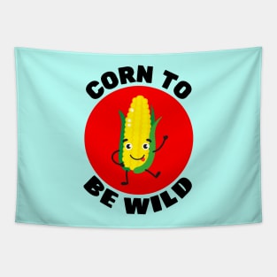 Corn To Be Wild | Corn Pun Tapestry