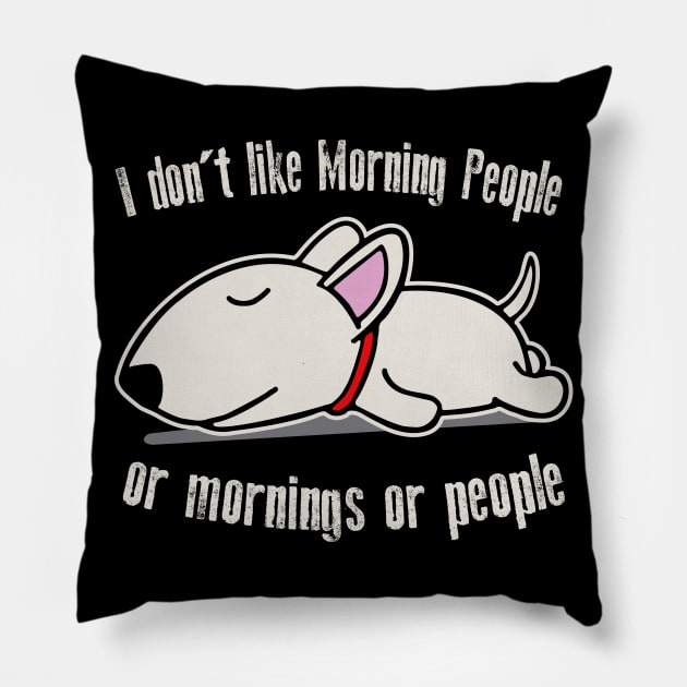 I Don't Like Morning People Or Mornings Or People Dog Pillow by Alema Art