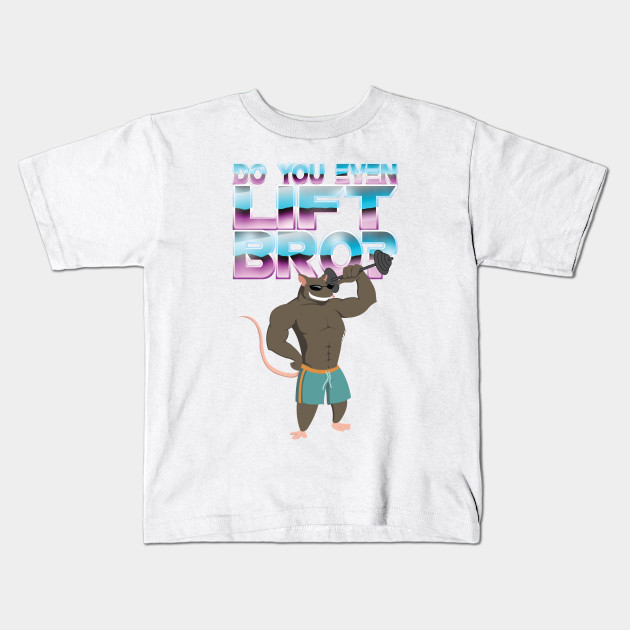 Do You Even Lift Bro Workout Kids T Shirt Teepublic