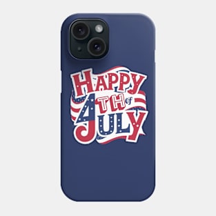 Happy 4Th of July American Independence Day Phone Case