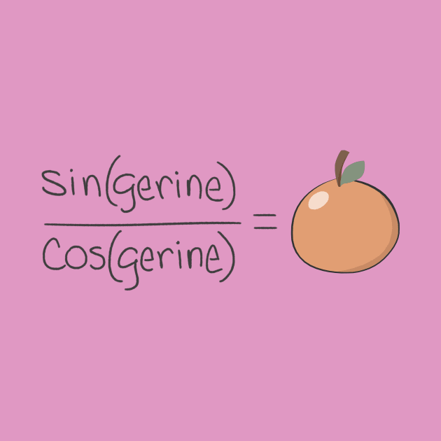 Tan(gerine) Math Pun by ForeverRaining