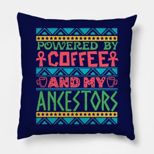 Powered by Coffee and My Ancestors, African Themed Typography Pillow