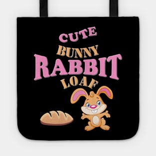 Cute bunny rabbit loaf, bunny, lop, bunny art, bunny love, Easter, fluffy bunny, happy easter, i loaf you, pet art, rabbit, baby bunny, bunny lovers, rabbit lovers, rabbit mom, cute, easter egg, egg, Tote