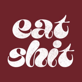 Eat Shit / Pocket Retro Style Swearing Design T-Shirt