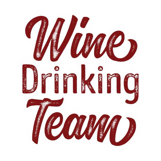 Wine Drinking Team' Funny Wine Drinking by ourwackyhome