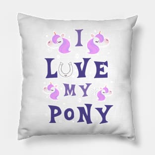 Love my pony Pillow