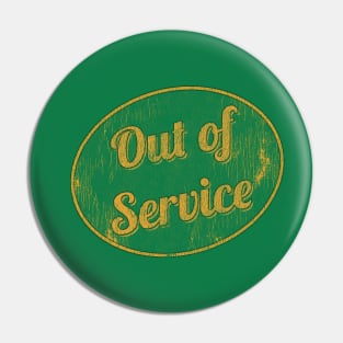 Out of Service Pin