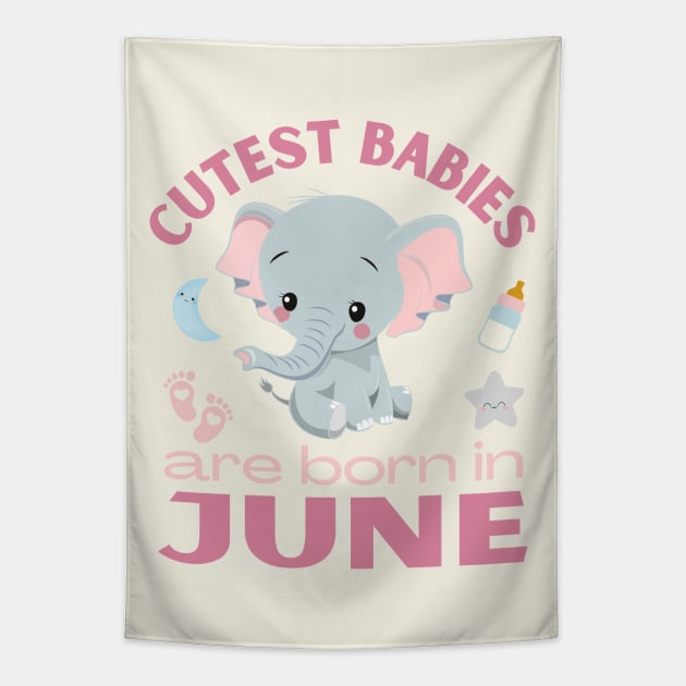 Cutest babies are born in June for June birhday girl womens Tapestry by BoogieCreates