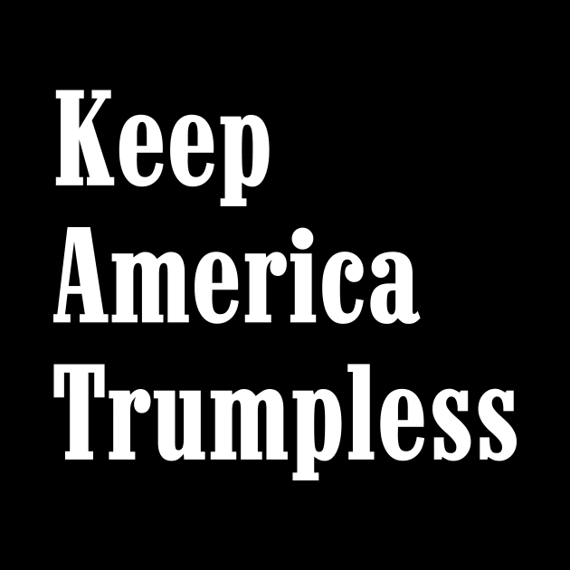 Keep America Trumpless by oskibunde