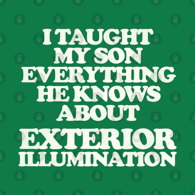 I Taught My Son Exterior Illumination - Christmas Vacation Quote by darklordpug