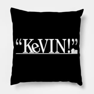 "KEVIN!" - Home Alone (White) Pillow