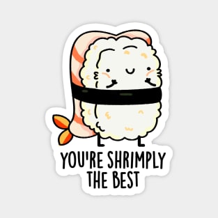 You're Shrimply The Best Cute Sushi Pun Magnet