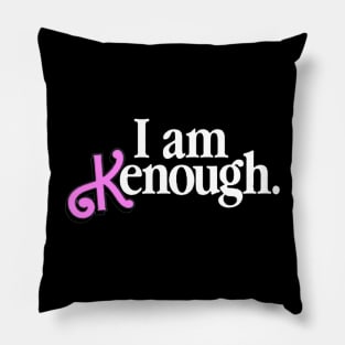 I Am Kenough Pillow