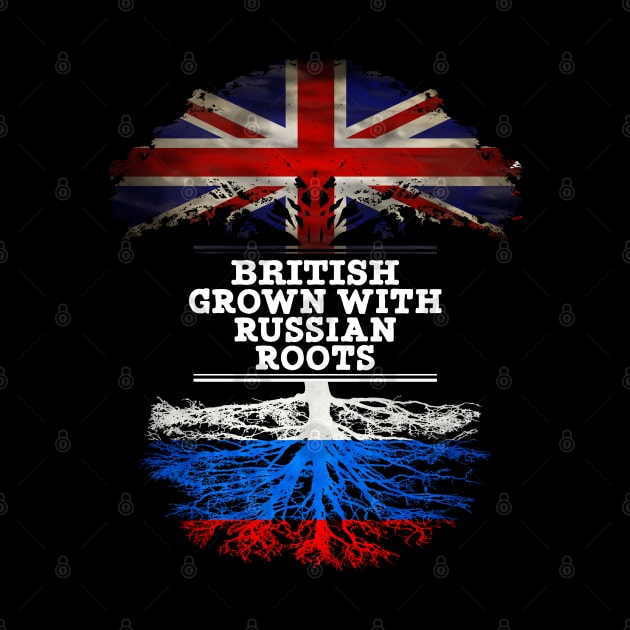 British Grown With Russian Roots - Gift for Russian With Roots From Russia by Country Flags