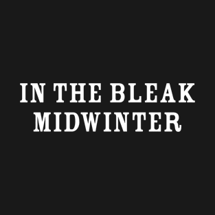 In the bleak midwinter T-Shirt