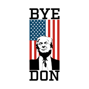 BYE DON! President Joe Biden 2020 T-Shirt