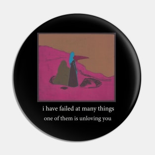 Failed at Many Things - A Love Story Pin