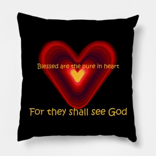 Blessed be the pure in heart Pillow