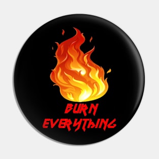 InfernalLaura Burn Everything Pin