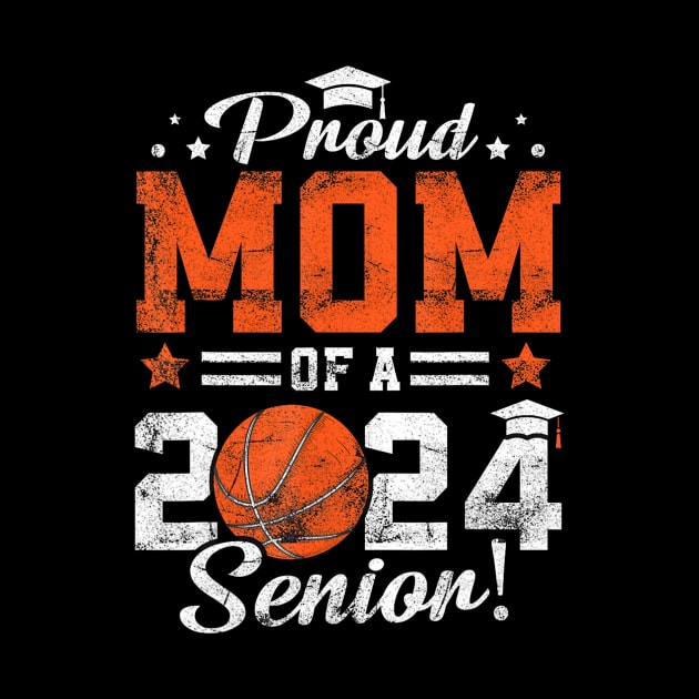 Proud Mom Of A 2024 Senior Graduate 2024 Basketball by angelawood