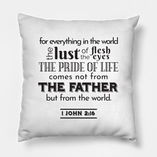 Spiritual Reflection Art - 1 John 2:16 Worldly Desires Verse Pillow