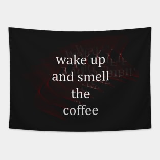 wake up and smell the coffee Tapestry