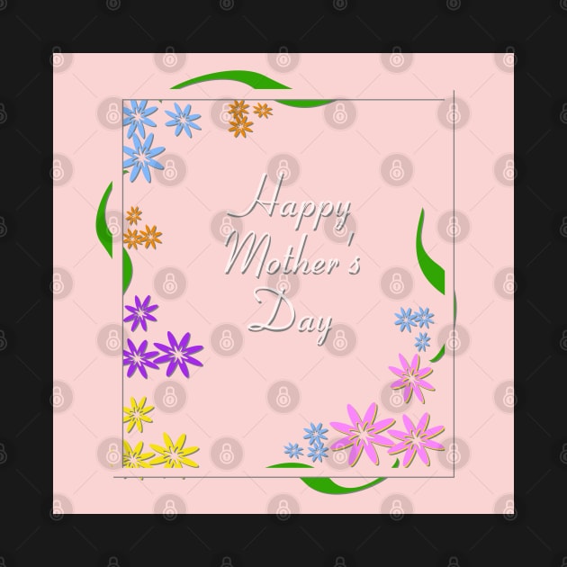 Flowers on borders with text Happy Mothers Day vector image. by ikshvaku