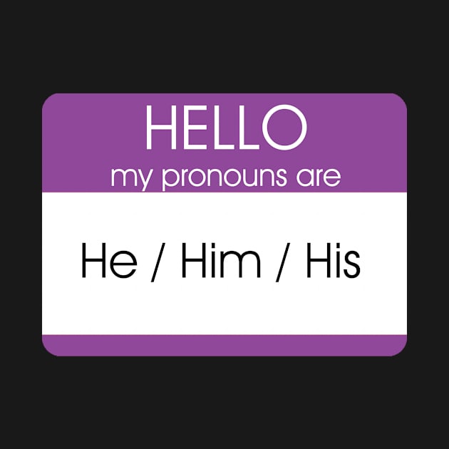 Hello My Pronouns Are | He Him | Purple by CometSans