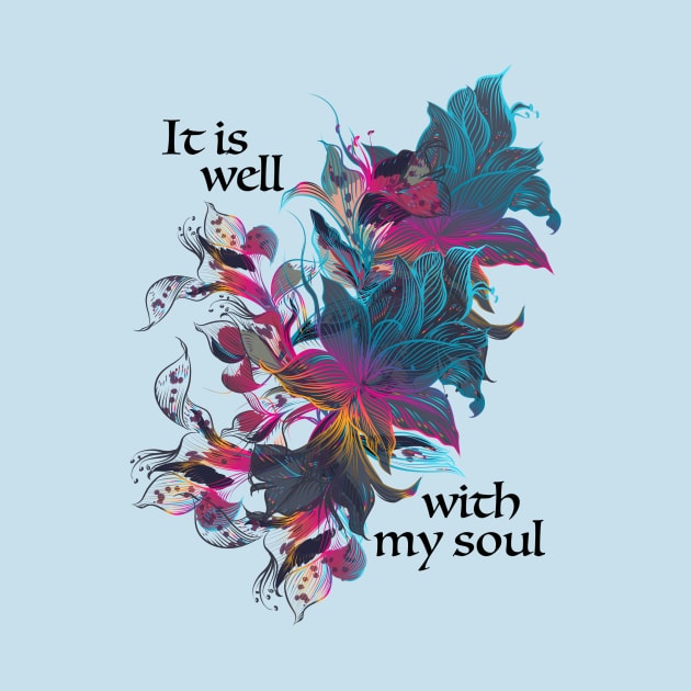 * It is Well with my Soul * song lyric  WEAR YOUR WORSHIP Christian design by Mummy_Designs