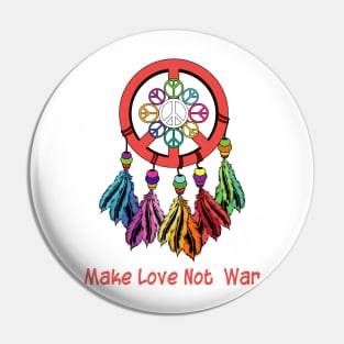 Make love not war, Dream Catchers Pin