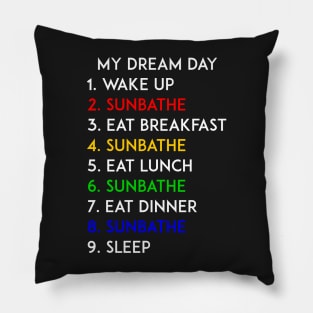 Sunbathe My Dream Day Summer Beach Pillow