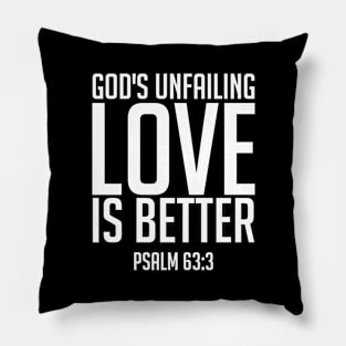 God's Unfailing Love Is Better Christian Design Pillow